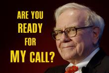 Warren Buffet asks if YOU are ready to take HIS call